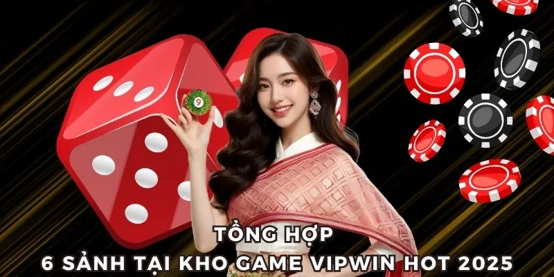 Cách sảnh hot hit tại kho game VIPWIN