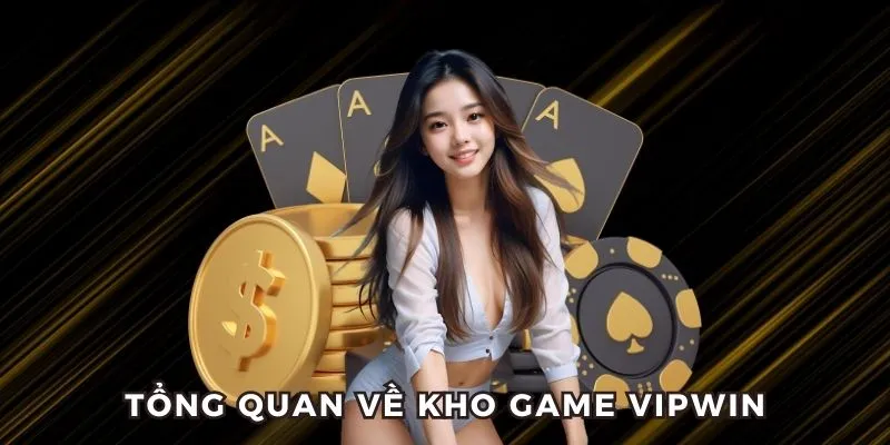 Giới thiệu về kho game VIPWIN hot hit 2025